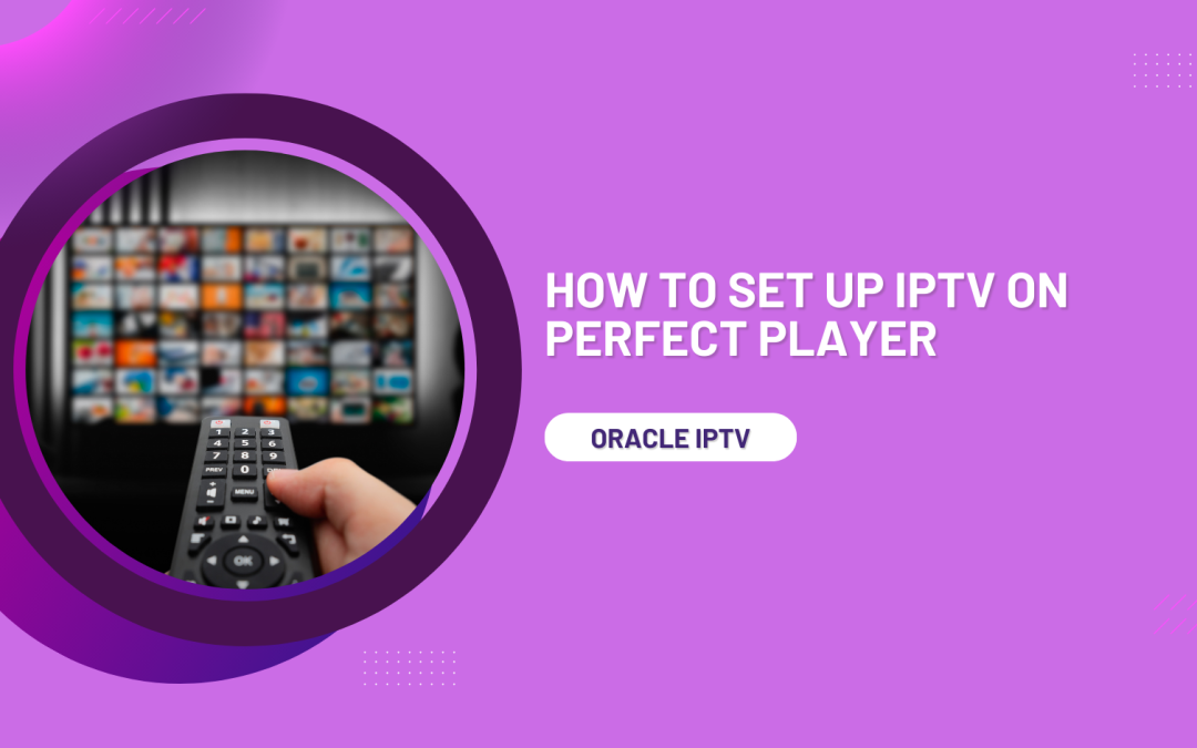 How To Set Up IPTV on Perfect Player